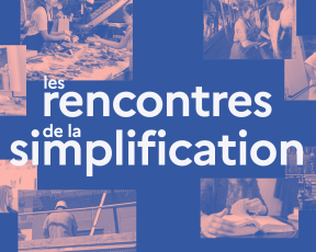 Les “Rencontres de la Simplification” pour améliorer la vie des entreprises !
